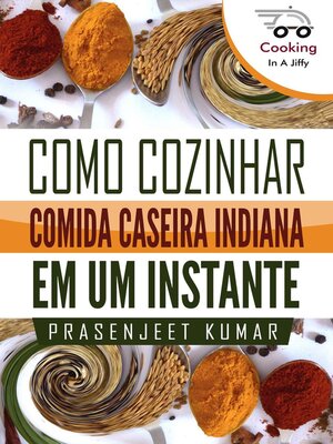 cover image of Como Cozinhar Comida Caseira Indiana Em Um Instante